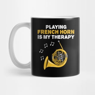 Playing French Horn Is My Therapy, Brass Musician Mug